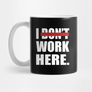 I don't work here- fun quote Mug